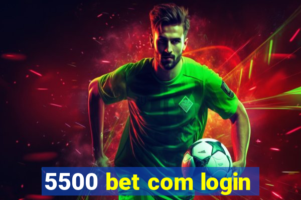 5500 bet com login